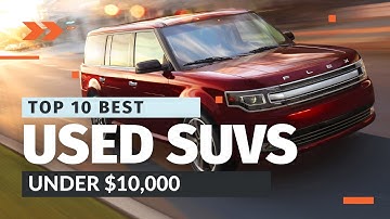 Top 10 Best Used SUVs Under $10,000 | Reliable and Affordable Picks