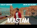 Mastam  original music  official music  sanjay gangwani  dream art records