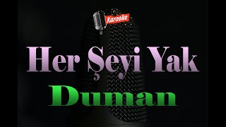 Duman - Her Şeyi Yak (Karaoke Version) 4K