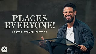Places Everyone! | Pastor Steven Furtick | Elevation Church