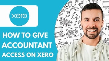 How To Give Accountant Access on Xero - 2025 (Updated Tutorial)