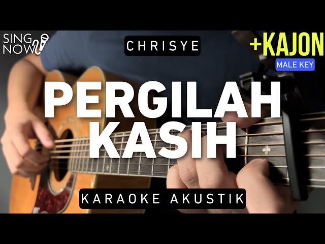 Pergilah Kasih - Chrisye (Karaoke Akustik + Kajon) Male Key class=