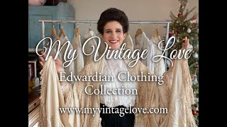 Edwardian Clothing Collection  My Vintage Love  Episode 109