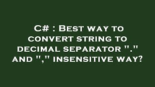 C# : Best way to convert string to decimal separator "." and "," insensitive way?