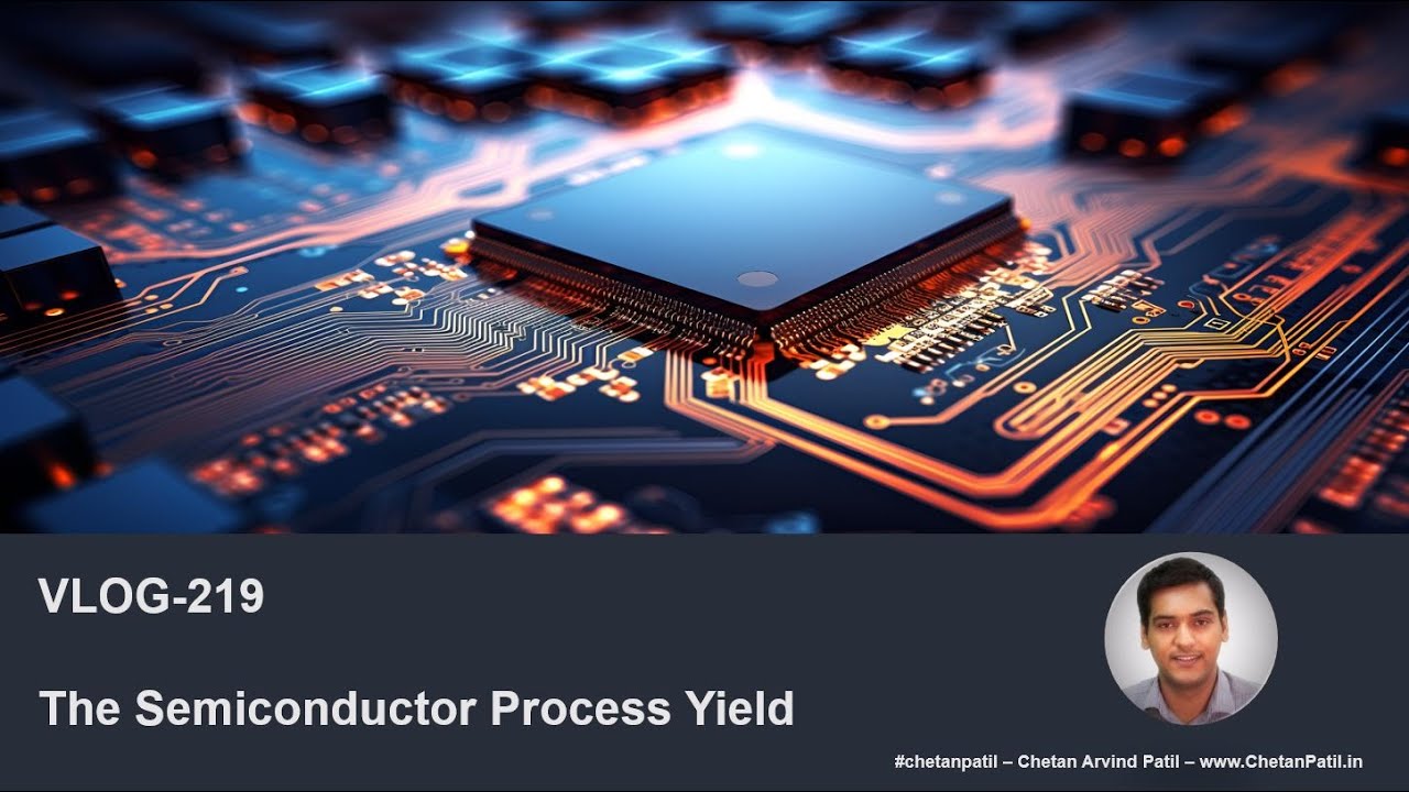 VLOG-219 | The #Semiconductor Process Yield - YouTube