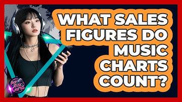 What Sales Figures Do Music Charts Count?