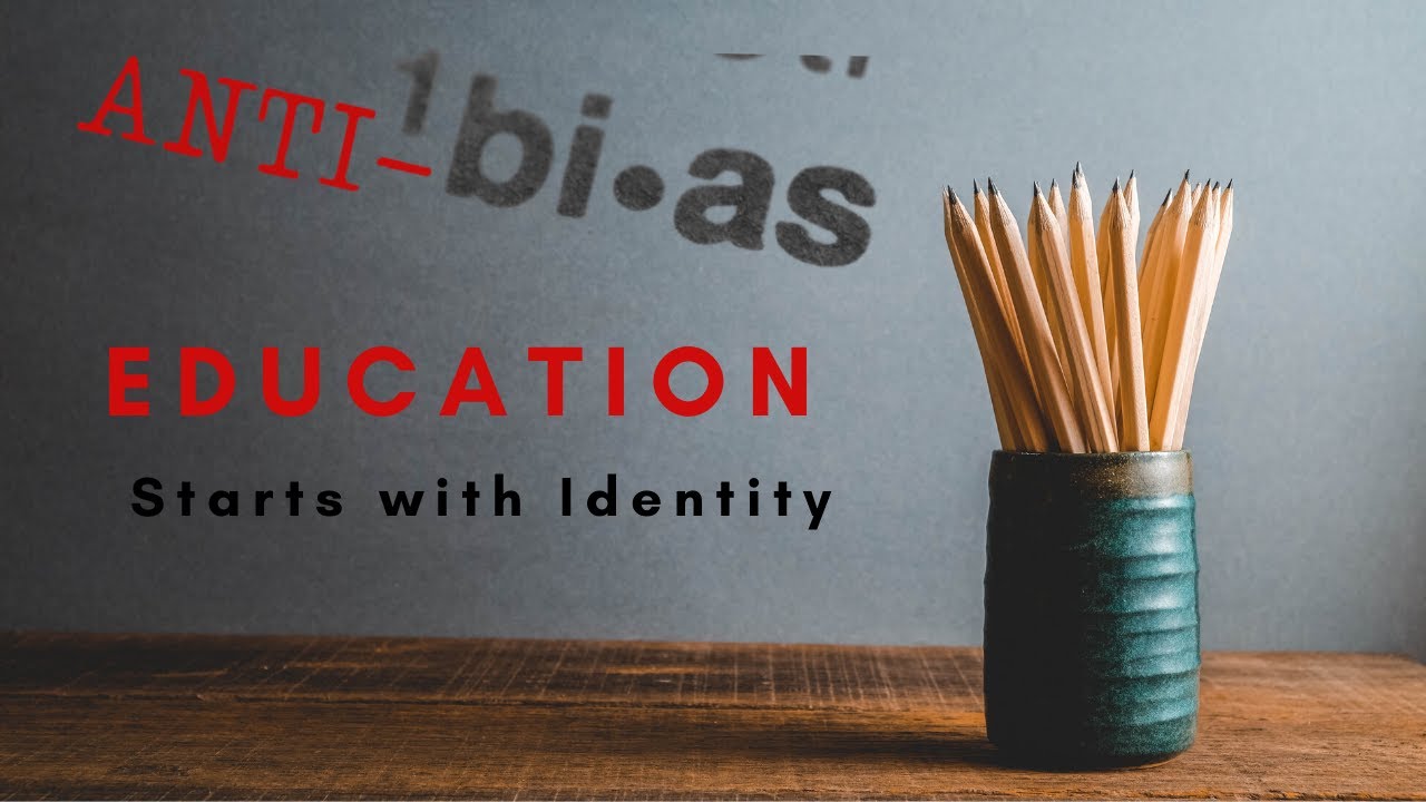 Anti Bias Education Starts With Identity Anti Bias Education Youtube