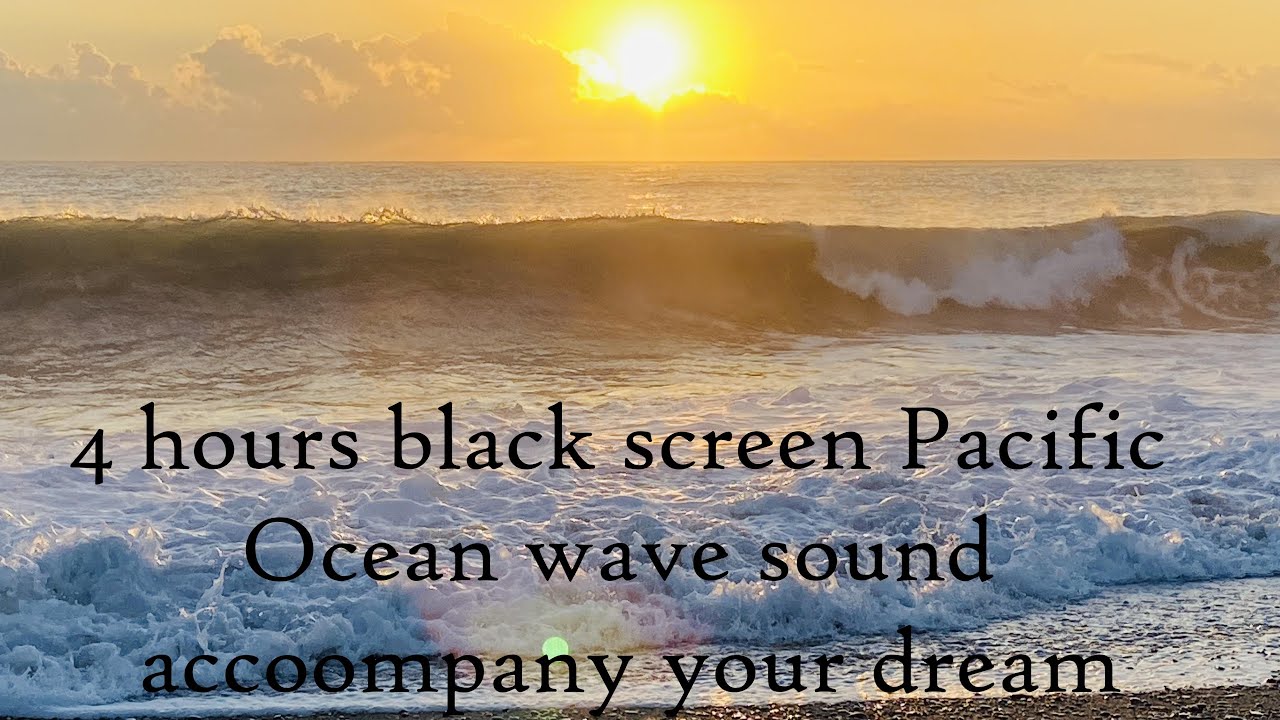 Image showcasing 4 Hours black screen Pacific Ocean wave sound cures your insomnia, fall ...