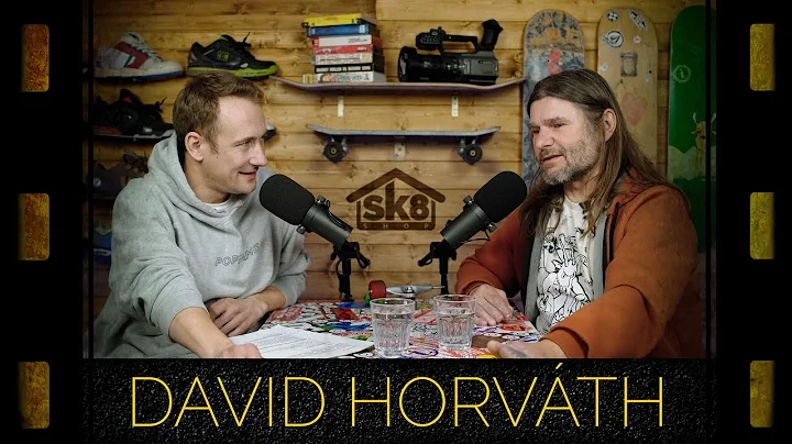 podcast SK8SHOP #07 - David Horvth