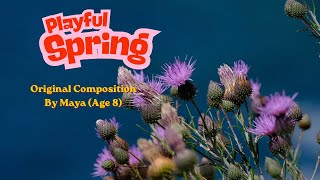 Playful Spring- Original Composition by Maya (8-Year-Old)
