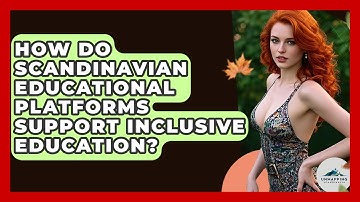 How Do Scandinavian Educational Platforms Support Inclusive Education? - Unmapping Scandinavia