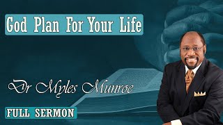 Dr Myles Munroe  God Plan For Your Life