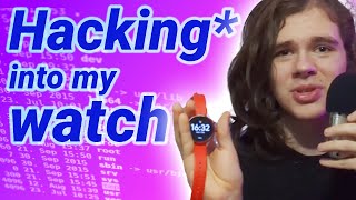 You can hack into your watch