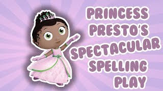 Princess Prestos Spectacular Spelling Play 2019 Cartoon For Kids Learning For Kids Super Why