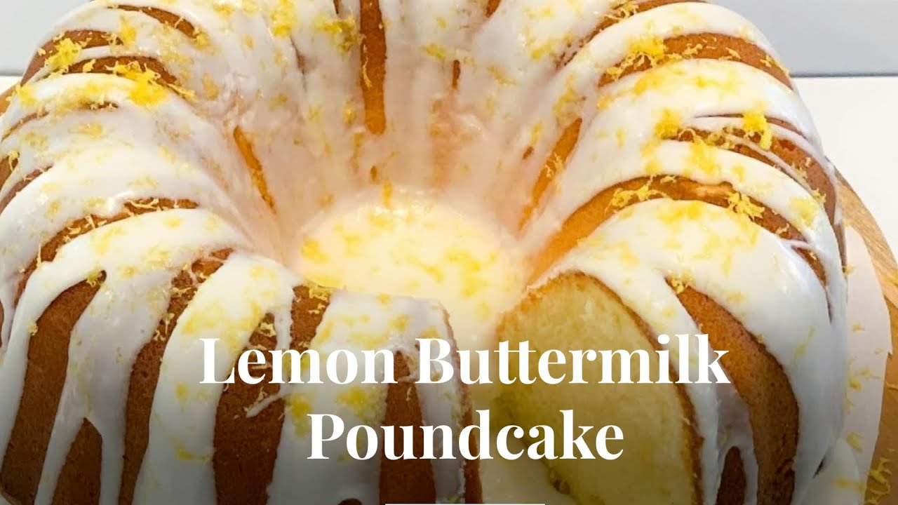 The Best Lemon Buttermilk Pound Cake Homemade Cake How to From