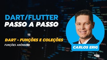 Dart Funções e Coleções  - Funções Anônimas