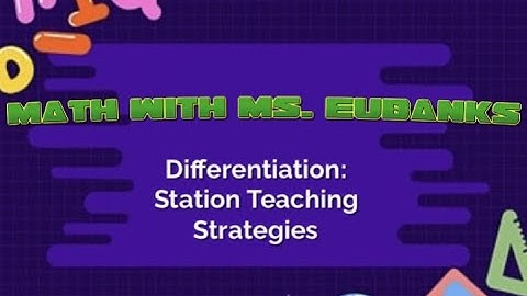 Math with Ms. Eubanks Differentiation: Station Teaching Strategies