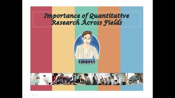 The Importance of Quantitative Research across fields