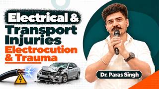 13. Electrical & Transport Injuries⚡🚗 Electrocution & Trauma: FMGE, NEET-PG & USMLE