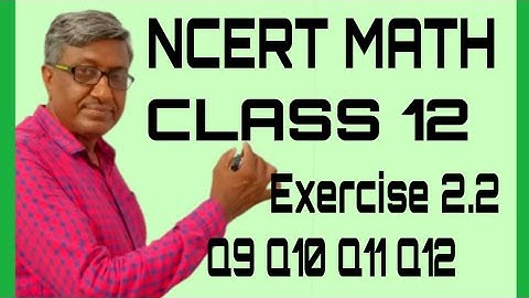 CLASS 12 NCERT MATHS SOLUTIONS CHAPTER 2 INVERSE TRIGONOMETRIC FUNCTIONS EXERCISE 2.2 Q9 Q10 Q11 Q12