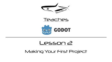 Godot 3.1 GDScript - Lesson 2 - Making Your First Project