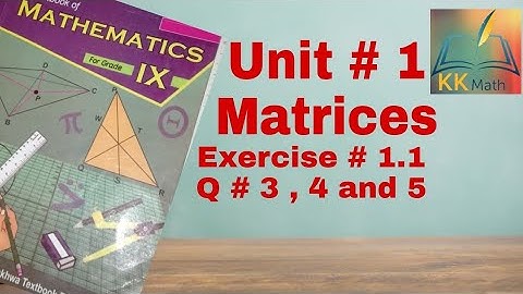 kpk board 9 class maths unit # 1 Matrices Exercise 1.1 Question 3 , 4 and 5