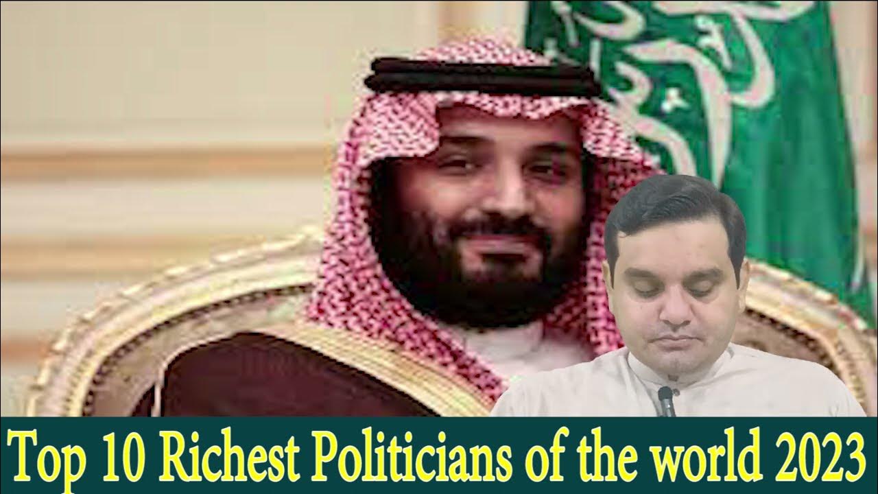 Worlds Top 10 richest politicians in 2023 Most Richest politician of