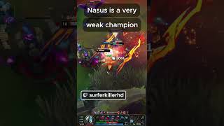 Nasus is a very weak champion nasus nasuslol meme funny leagueoflegendsmemes leagueoflegends