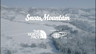 SNOW MOUNTAIN | THE NORTH FACE × BEAMS