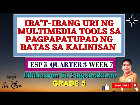 ESP 5 QUARTER 3 WEEK 7 | IBA&rsquo;T-IBANG MULTIMEDIA TOOLS SA PAGPAPATUPAD NG BATAS SA KALINISAN