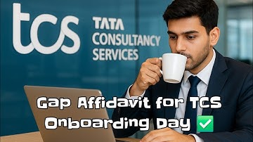 Gap Affidavit for TCS Onboarding Day || Tcs onboarding.