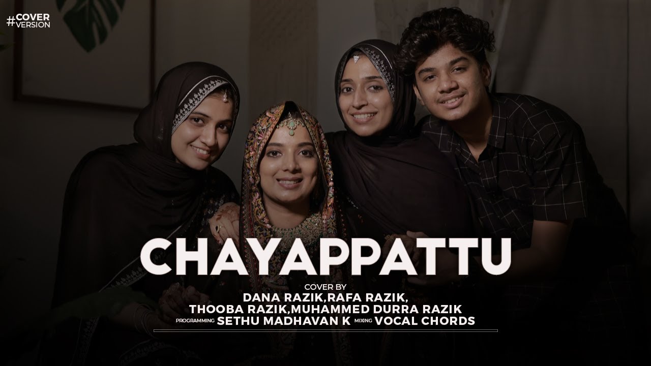 Chayappattu Cover Version   Dana Razik  Rafa Razik Thooba Razik  Mohammed Durra Razik