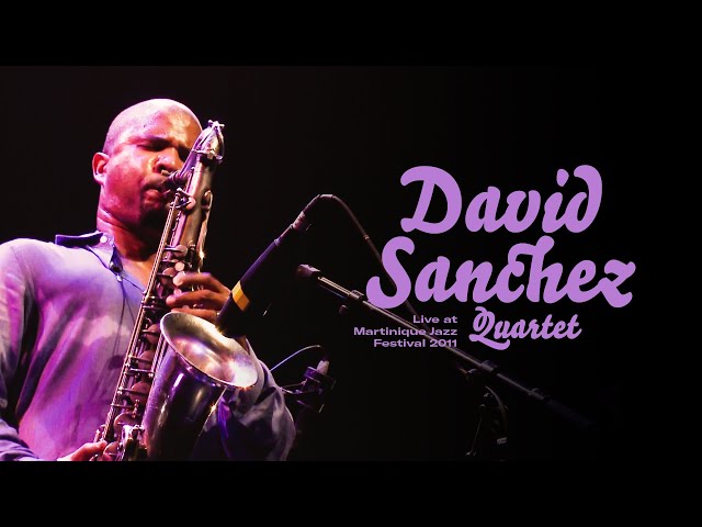 David Sanchez Quartet Live at Martinique Jazz Festival | Qwest TV class=
