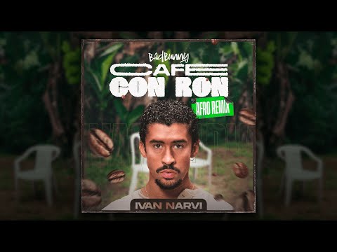 BAD BUNNY ft. Pleneros de la Cresta - CAFé CON RON (IVAN NARVI Afro Remix)