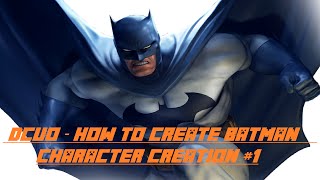 DC Universe Online | How To Make Batman | Character Creation Tutorial
