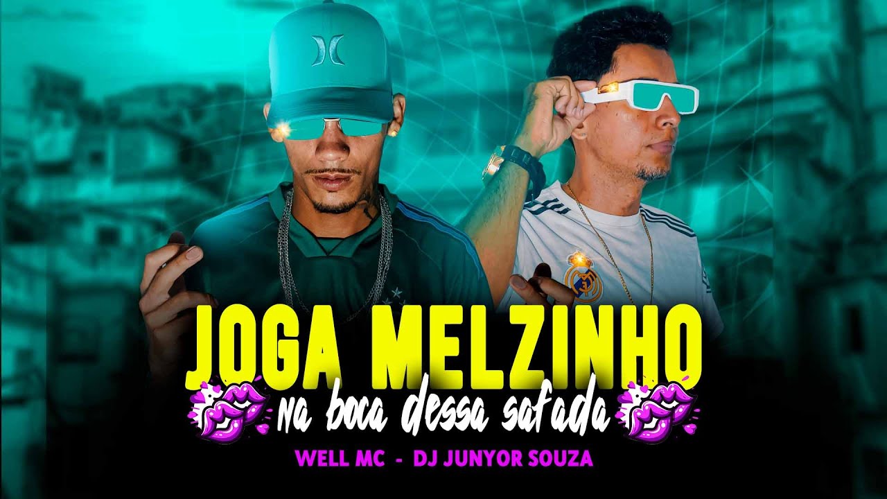 JOGA MELZINHO NA BOCA DESSA SAFADA - WELL MC - DJ JUNYOR SOUZA -  BATIDÃO 2025