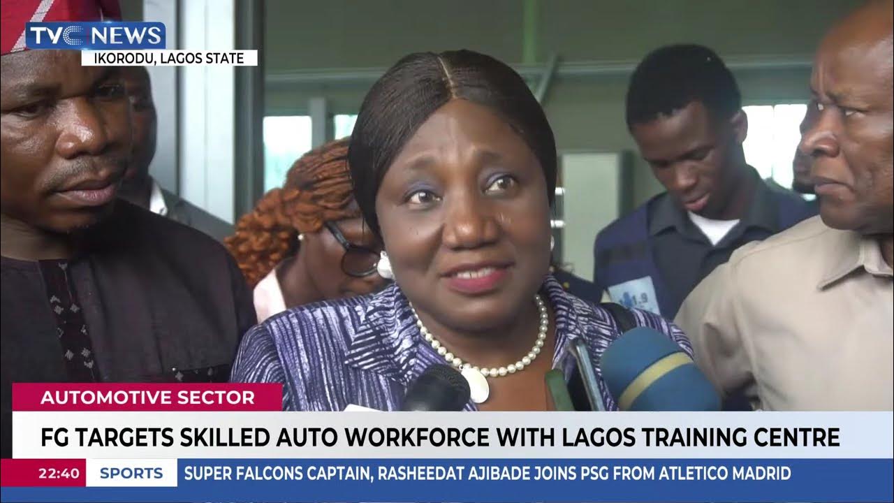 FG Targets Skilled Auto Workforce With Lagos Training Centre FG Targets Skilled Auto Workforce With Lagos Training Centre