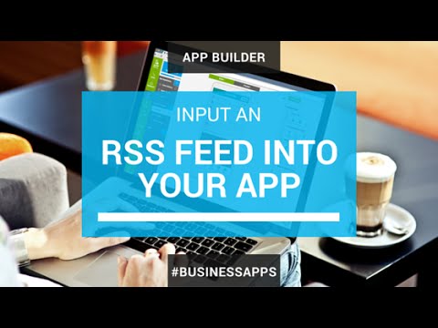 Input an RSS Feed into your App