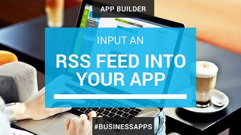 Input an RSS Feed into your App