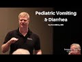 Pediatric Vomiting & Diarrhea | The EM & Acute Care Course