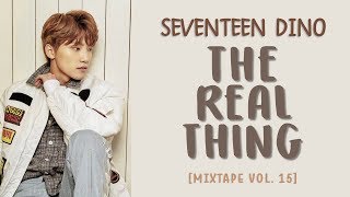 [LYRICS/가사] SEVENTEEN (세븐틴) DINO - THE REAL THING [Mixtape Vol. 15] chords