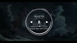 Chyde feat. Joel-Once Upon a Time