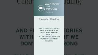 Character Building | Daily Devotion from Joyce Meyer