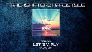 Sephyx - Let 'em Fly ( Radio Edit ) [HD/HQ]