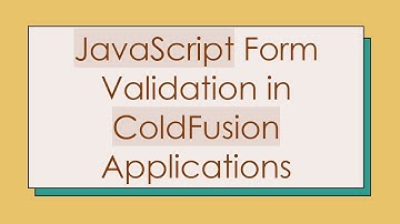 JavaScript Form Validation in ColdFusion Applications