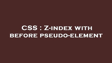 CSS : Z-index with before pseudo-element