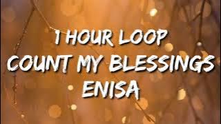 Enisa - Count My Blessings (1 Hour Loop)