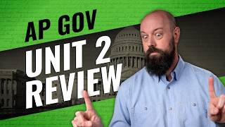 AP Government UNIT 2 Review—Everything You NEED to Know
