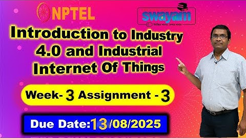 Introduction to Industry 4.0 & Industrial Internet of Things Week 3 Assignment NPTEL l July 2025