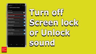 Turn Off SCREEN LOCK UNLOCK Sound on Android (SAMSUNG ALL MODELS) screenshot 5